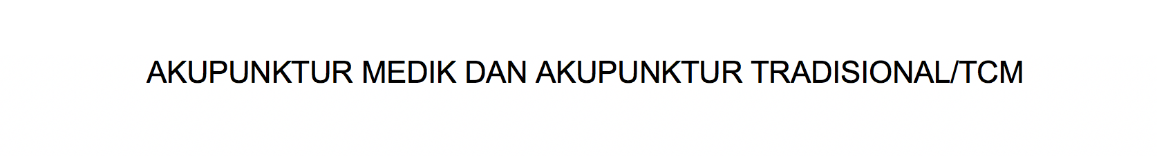 Akupunktur Medik Dan Akupunktur Tradisional/TCM -  Akupunktur Medik Dan Akupunktur Tradisional/TCM -